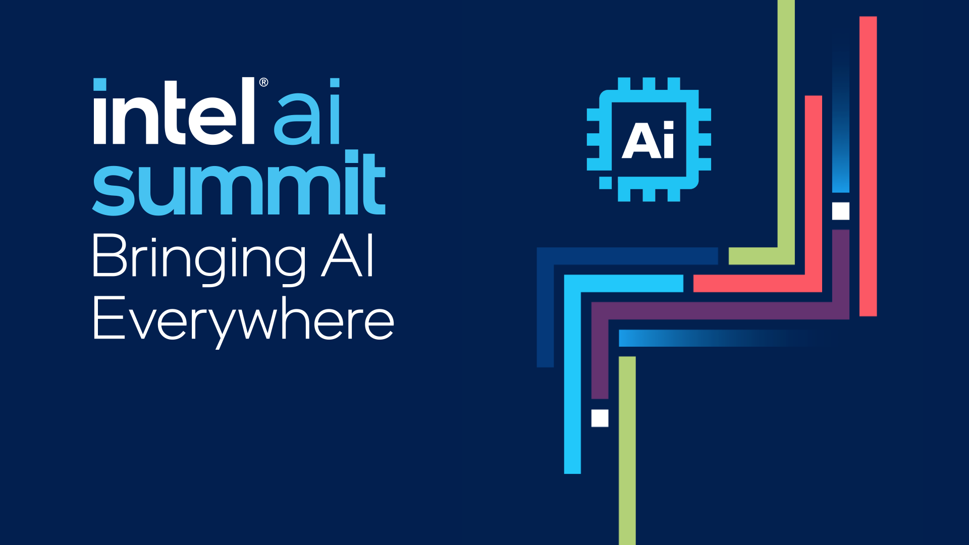 Intel® AI Summit Bringing AI Everywhere